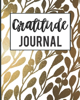 Gratitude Journal: Practice Gratitude Journal Daily Cultivate Attitude of Gratitude