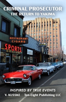 Paperback Criminal Prosecutor: The Return to Yakima Book