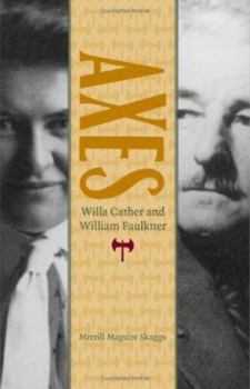 Hardcover Axes: Willa Cather and William Faulkner Book