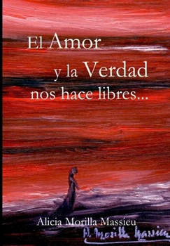 Hardcover El Amor y la Verdad nos hace libres [Spanish] Book