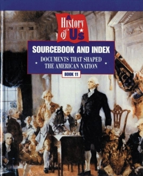 A History of US: Book 11: Sourcebook and Index - Book #11 of the A History of US