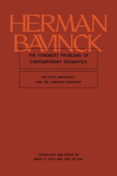 Hardcover The Foremost Problems of Contemporary Dogmatics: On Faith, Knowledge, and the Christian Tradition Book