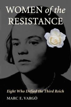 Paperback Women of the Resistance: Eight Who Defied the Third Reich Book