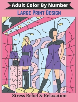 Adult Color By Number Large Print Design: The Big Book Of Adult Color By Number A Premium Large Print Designs For Adults Fantasy Color By Number ... Creative 50 Different Variation Color Page