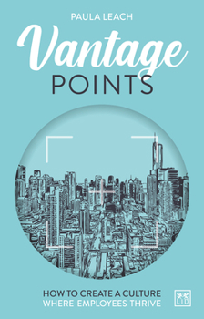 Paperback Vantage Points: How to Create a Culture Where Employees Thrive Book