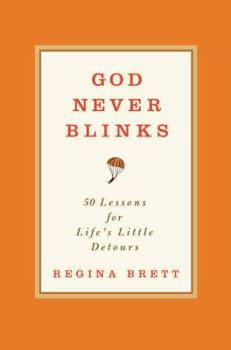 Hardcover God Never Blinks: 50 Lessons for Life's Little Detours Book