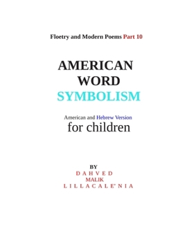 Paperback Floetry and Modern Poems Part 10 American Word Symbolism American and Hebrew Version for children By Dahved Malik Lillacalenia Book