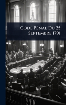 Hardcover Code PÃ(c)nal Du 25 Septembre 1791 [French] Book