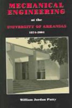 Hardcover Mechanical Engineering At The University Of Arkansas 1874-2004 Book