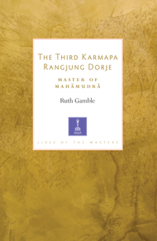 Paperback The Third Karmapa Rangjung Dorje: Master of Mahamudra Book