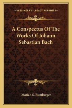 Paperback A Conspectus Of The Works Of Johann Sebastian Bach Book