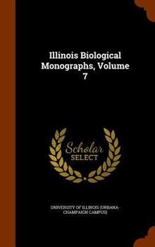 Hardcover Illinois Biological Monographs, Volume 7 Book
