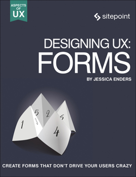 Paperback Designing Ux: Forms: Create Forms That Don't Drive Your Users Crazy Book