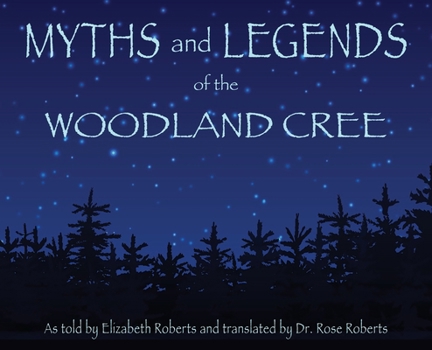 Hardcover Myths and Legends of the Woodland Cree Book