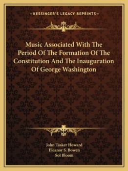 Paperback Music Associated With The Period Of The Formation Of The Constitution And The Inauguration Of George Washington Book