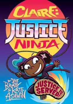 Paperback Claire Justice Ninja (Ninja of Justice): The Phoenix Presents Book