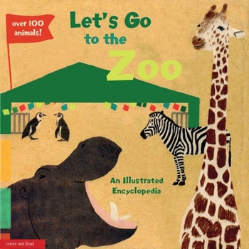 Hardcover Let's Go to the Zoo: An Illustrated Encyclopedia with Over 100 Animals! Book