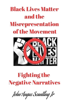 Black Lives Matter and the misrepresentation of the movement: Fighting the negative narratives