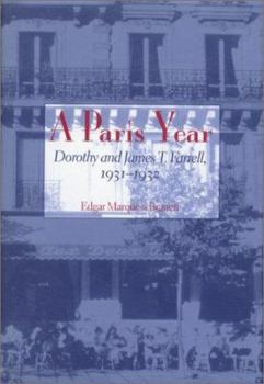 Hardcover A Paris Year: Dorothy and James T. Farrell, 1931-1932 Book