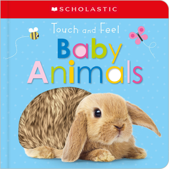 Board book Touch and Feel Baby Animals: Scholastic Early Learners (Touch and Feel) Book