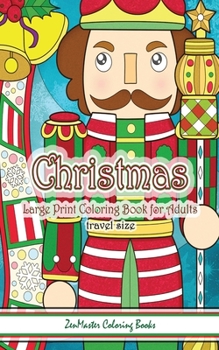 Paperback Travel Size Large Print Adult Coloring Book of Christmas: 5x8 Large Print Christmas Coloring Book for Adults With Christmas Trees, Christmas Ornaments [Large Print] Book