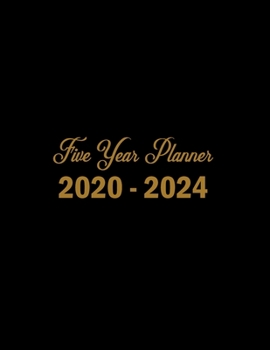 2020 - 2024 Five Year Planner: Black and Gold 5 Year Planner: 60 Months Calendar and Organizer, Monthly Planner with Holidays