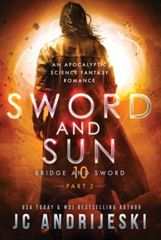 Paperback Sword and Sun: Part 2: An Apocalyptic Psychic Warfare and Science Fantasy Romance Book