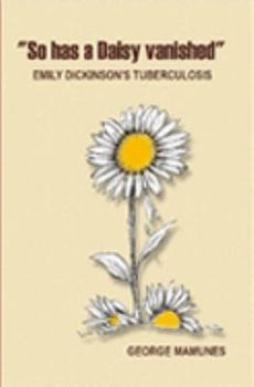 Paperback "So Has a Daisy Vanished" - Emily Dickinson's Tuberculosis Book
