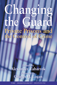 Paperback Changing the Guard: Private Prisons and the Control of Crime Book