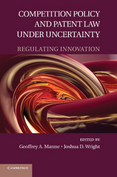 Paperback Competition Policy and Patent Law Under Uncertainty: Regulating Innovation Book