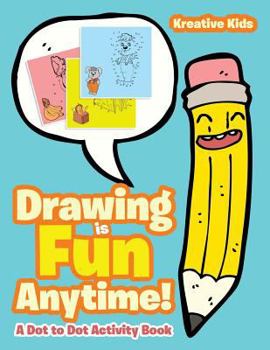 Paperback Drawing is Fun Anytime! Dot to Dot Activity Book