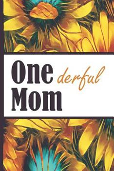 Paperback Be a Sunflower Live a Little: Wonderful Mother One Derful Mom Beautiful Sun Flower Bloom Foral Composition Notebook College Students Wide Ruled Line Book