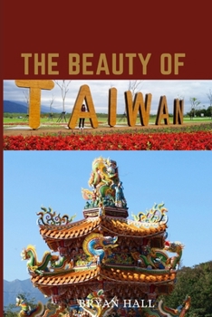 Paperback The beauty of Taiwan: A traveler's guide [Large Print] Book