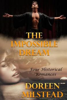 Paperback The Impossible Dream: Four Historical Romances Book