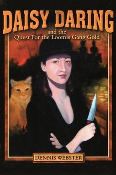 Paperback Daisy Daring: And the Quest for the Loomis Gang Gold Book