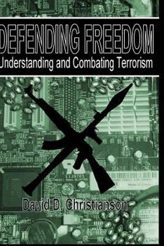 Paperback Defending Freedom: Understanding and Combating Terrorism Book