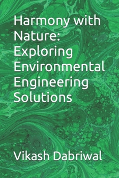 Paperback Harmony with Nature: Exploring Environmental Engineering Solutions Book