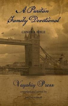 Paperback A Puritan Family Devotional: Geneva Bible Book