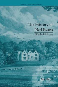 Paperback The History of Ned Evans: By Elizabeth Hervey Book
