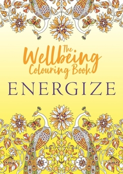 Paperback The Wellbeing Colouring Book: Energize Book