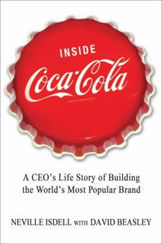 Hardcover Inside Coca-Cola: A CEO's Life Story of Building the World's Most Popular Brand Book