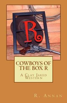 Paperback Cowboys of the Box R: A Clay Jared Western Book