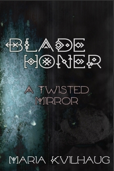 A Twisted Mirror: Life of the Oseberg Priestess - Book #4 of the Blade Honer