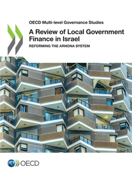 A Review of Local Government Finance in Israel: Reforming the Arnona System