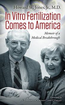 Paperback In Vitro Fertilization Comes to America: Memoir of a Medical Breakthrough Book