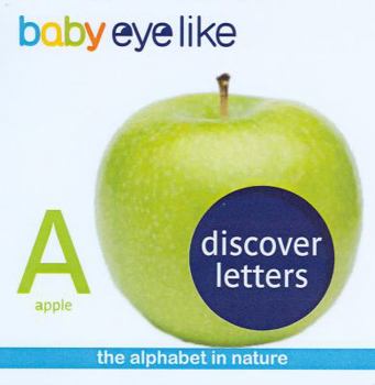 Board book Baby Eyelike: Discover Letters: The Alphabet in the Natural World Book