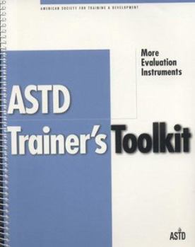 Spiral-bound ASTD's Trainers Toolkit: More Evaluation Instruments Book