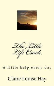 Paperback The Little Life Coach: A little help every day Book