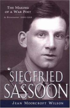 Paperback Siegfried Sassoon: The Making of a War Poet, a Biography (1886-1918) Book