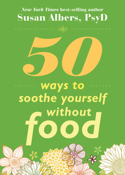 Paperback 50 Ways to Soothe Yourself Without Food Book
